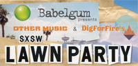DigForFire.tv & Other Music's SXSW Lawn Party