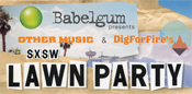 DigForFire.tv & Other Music's SXSW Lawn Party